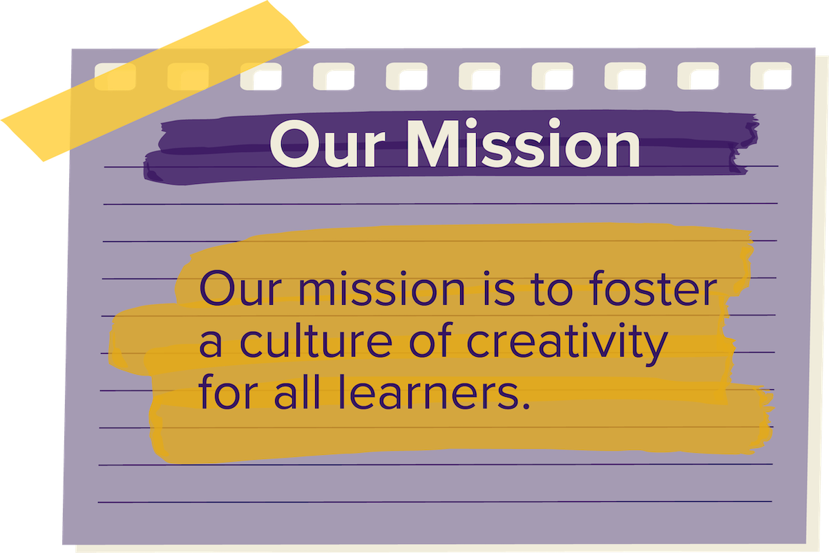 mission statement Purple taped notecard reading: Our mission is to foster a culture of creativity for all learners.